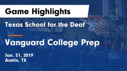 Texas School for the Deaf  vs Vanguard College Prep Game Highlights - Jan. 31, 2019