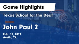 Texas School for the Deaf  vs John Paul 2 Game Highlights - Feb. 15, 2019