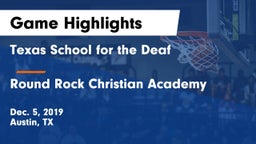Texas School for the Deaf  vs Round Rock Christian Academy  Game Highlights - Dec. 5, 2019