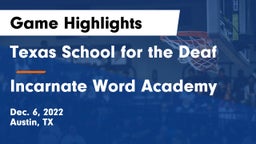 Texas School for the Deaf vs Incarnate Word Academy  Game Highlights - Dec. 6, 2022