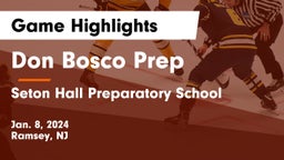 Don Bosco Prep  vs Seton Hall Preparatory School  Game Highlights - Jan. 8, 2024