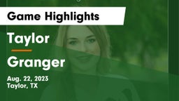 Taylor  vs Granger  Game Highlights - Aug. 22, 2023