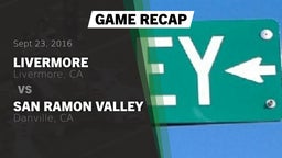 Recap: Livermore  vs. San Ramon Valley  2016