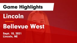 Lincoln  vs Bellevue West  Game Highlights - Sept. 10, 2021