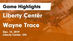 Liberty Center  vs Wayne Trace  Game Highlights - Dec. 13, 2019