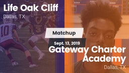 Matchup: Life Oak Cliff High vs. Gateway Charter Academy  2019