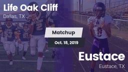 Matchup: Life Oak Cliff High vs. Eustace  2019