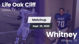 Matchup: Life Oak Cliff High vs. Whitney  2020