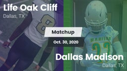 Matchup: Life Oak Cliff High vs. Dallas Madison  2020