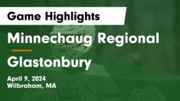 Minnechaug Regional  vs Glastonbury  Game Highlights - April 9, 2024