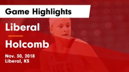 Liberal  vs Holcomb  Game Highlights - Nov. 30, 2018