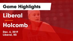 Liberal  vs Holcomb  Game Highlights - Dec. 6, 2019