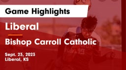 Liberal  vs Bishop Carroll Catholic  Game Highlights - Sept. 23, 2023