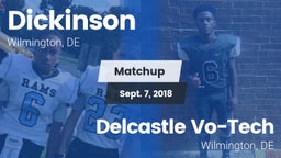 Matchup: Dickinson High vs. Delcastle Vo-Tech  2018