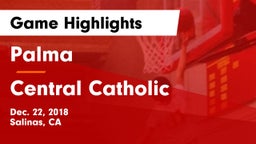 Palma  vs Central Catholic  Game Highlights - Dec. 22, 2018