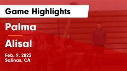 Palma  vs Alisal  Game Highlights - Feb. 9, 2023