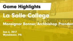 La Salle College  vs Monsignor Bonner/Archbishop Prendergast Catholic Game Highlights - Jan 6, 2017