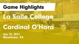 La Salle College  vs Cardinal O'Hara  Game Highlights - Jan 15, 2017