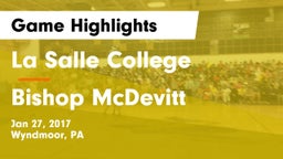 La Salle College  vs Bishop McDevitt  Game Highlights - Jan 27, 2017