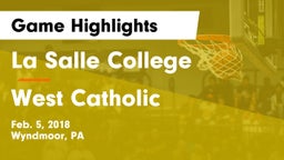La Salle College  vs West Catholic  Game Highlights - Feb. 5, 2018