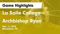 La Salle College  vs Archbishop Ryan  Game Highlights - Feb. 11, 2018
