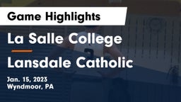 La Salle College  vs Lansdale Catholic  Game Highlights - Jan. 15, 2023