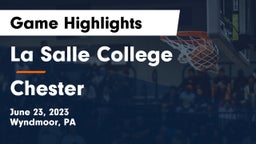 La Salle College  vs Chester  Game Highlights - June 23, 2023