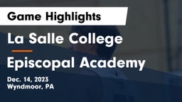 La Salle College  vs Episcopal Academy Game Highlights - Dec. 14, 2023