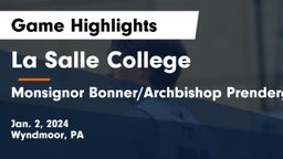 La Salle College  vs Monsignor Bonner/Archbishop Prendergast Catholic Game Highlights - Jan. 2, 2024