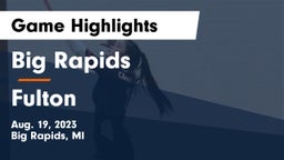 Big Rapids  vs Fulton Game Highlights - Aug. 19, 2023