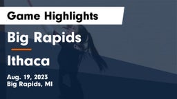 Big Rapids  vs Ithaca  Game Highlights - Aug. 19, 2023