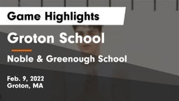 Groton School  vs Noble & Greenough School Game Highlights - Feb. 9, 2022