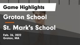 Groton School  vs St. Mark's School Game Highlights - Feb. 26, 2022