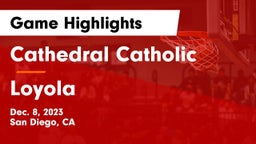 Cathedral Catholic  vs Loyola  Game Highlights - Dec. 8, 2023