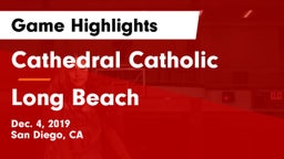 Cathedral Catholic  vs Long Beach  Game Highlights - Dec. 4, 2019