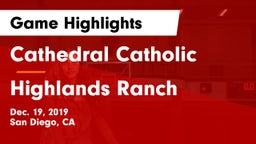 Cathedral Catholic  vs Highlands Ranch  Game Highlights - Dec. 19, 2019