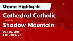 Cathedral Catholic  vs Shadow Mountain  Game Highlights - Dec. 20, 2019