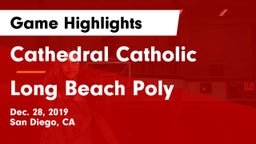 Cathedral Catholic  vs Long Beach Poly Game Highlights - Dec. 28, 2019