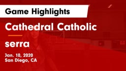 Cathedral Catholic  vs serra Game Highlights - Jan. 10, 2020