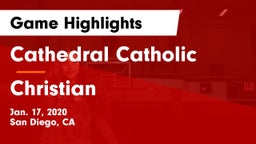 Cathedral Catholic  vs Christian  Game Highlights - Jan. 17, 2020