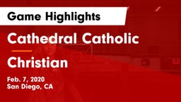 Cathedral Catholic  vs Christian  Game Highlights - Feb. 7, 2020