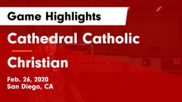 Cathedral Catholic  vs Christian  Game Highlights - Feb. 26, 2020