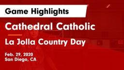 Cathedral Catholic  vs La Jolla Country Day  Game Highlights - Feb. 29, 2020