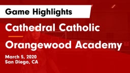 Cathedral Catholic  vs Orangewood Academy Game Highlights - March 5, 2020
