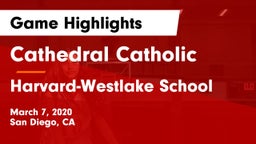 Cathedral Catholic  vs Harvard-Westlake School Game Highlights - March 7, 2020