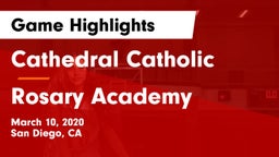 Cathedral Catholic  vs Rosary Academy Game Highlights - March 10, 2020