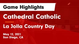 Cathedral Catholic  vs La Jolla Country Day  Game Highlights - May 12, 2021
