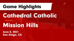 Cathedral Catholic  vs Mission Hills Game Highlights - June 8, 2021