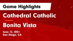 Cathedral Catholic  vs Bonita Vista  Game Highlights - June 12, 2021