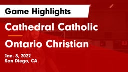 Cathedral Catholic  vs Ontario Christian  Game Highlights - Jan. 8, 2022